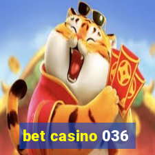 bet casino 036