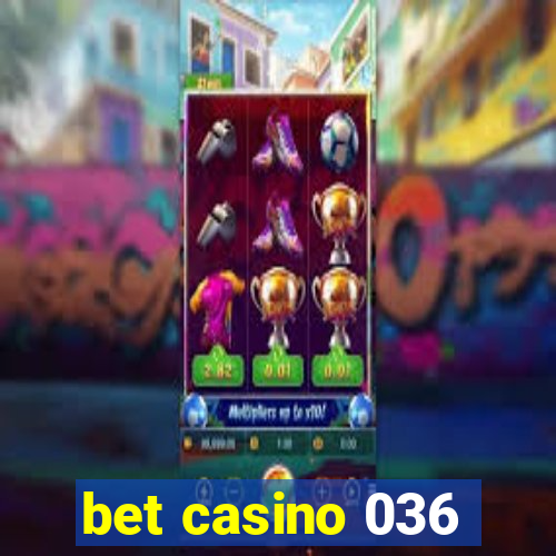 bet casino 036