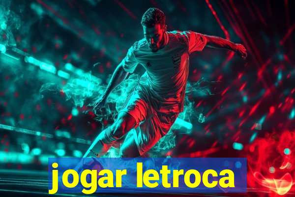 jogar letroca