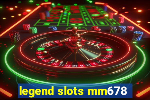 legend slots mm678