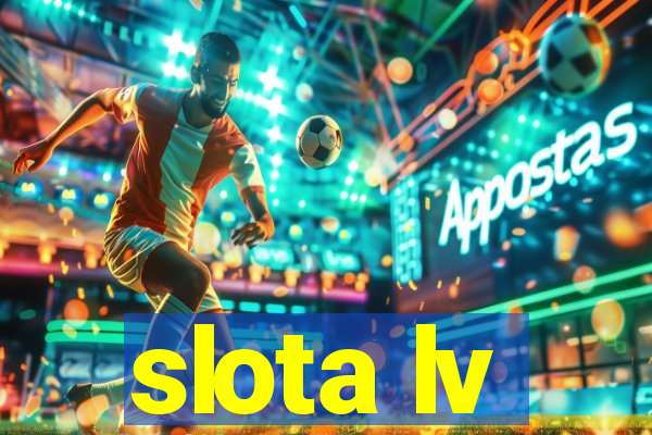 slota lv