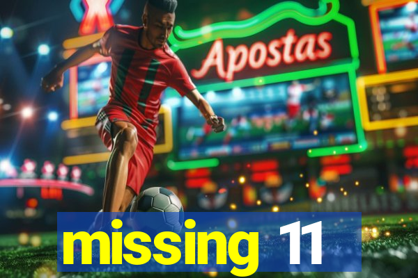 missing 11