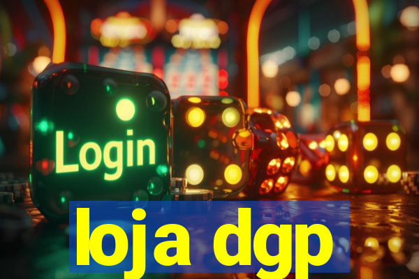 loja dgp