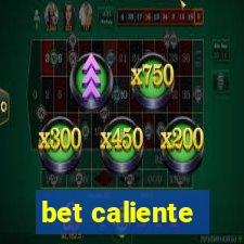 bet caliente