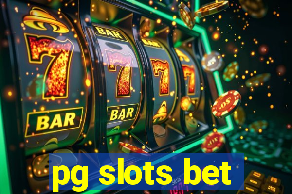 pg slots bet