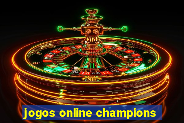 jogos online champions