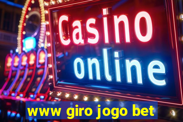 www giro jogo bet