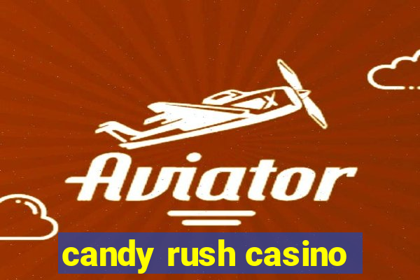 candy rush casino