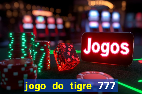 jogo do tigre 777 5 reais