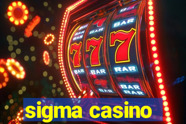 sigma casino