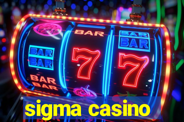 sigma casino