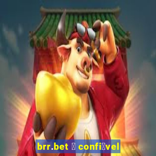 brr.bet 茅 confi谩vel