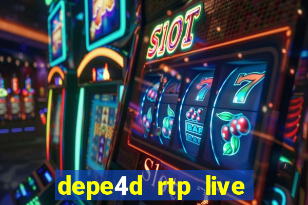 depe4d rtp live slot online