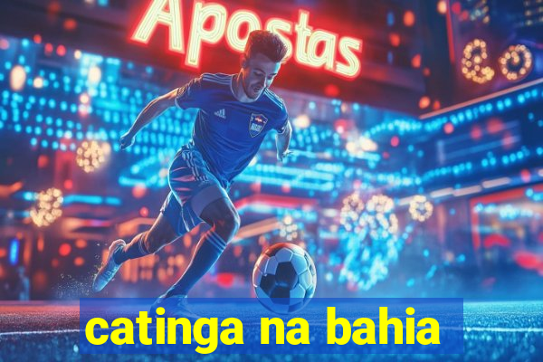 catinga na bahia