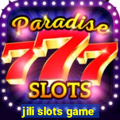 jili slots game