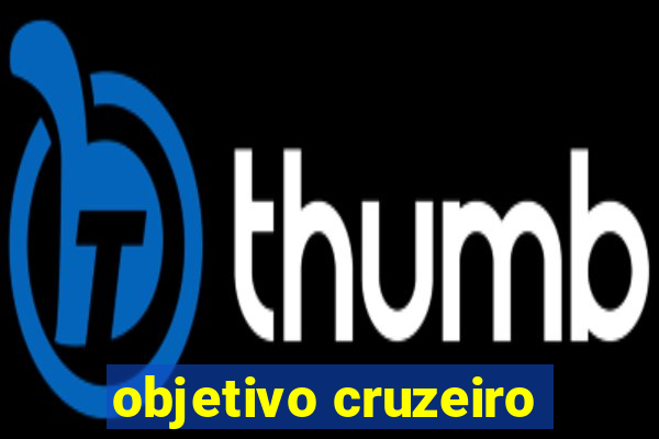 objetivo cruzeiro