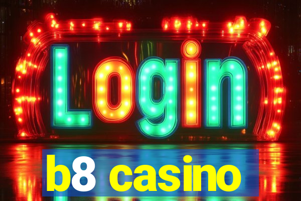 b8 casino