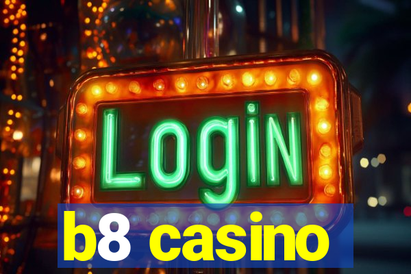 b8 casino