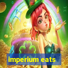 imperium eats