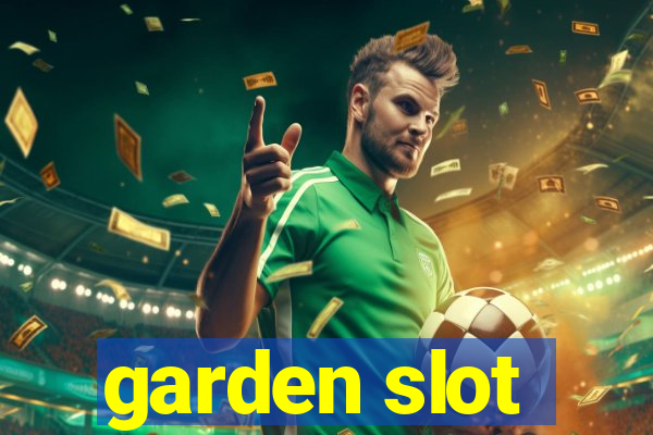 garden slot