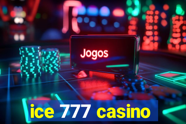 ice 777 casino