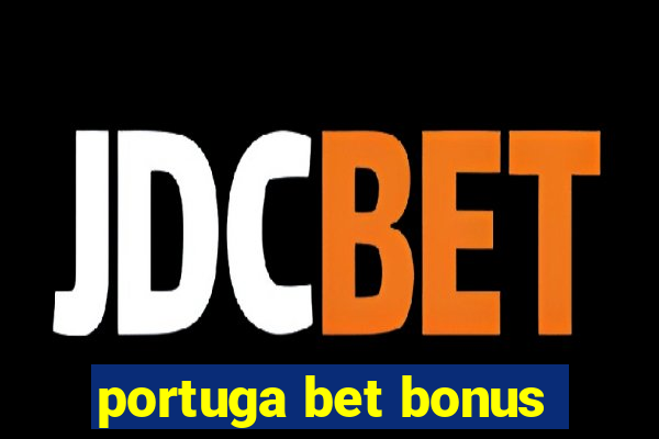 portuga bet bonus