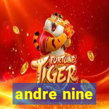 andre nine