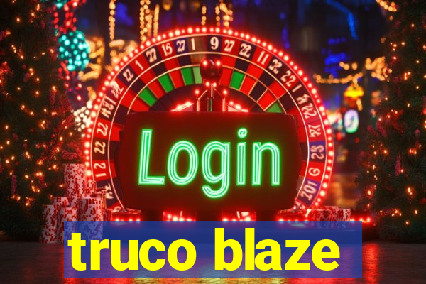 truco blaze