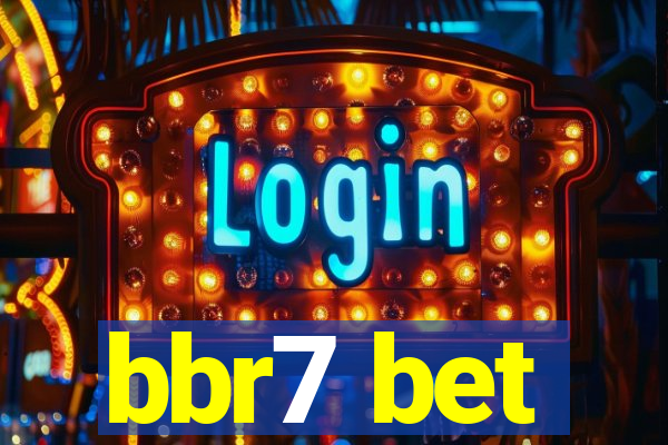 bbr7 bet