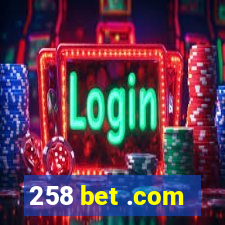 258 bet .com