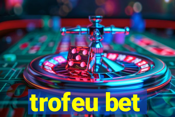 trofeu bet