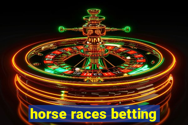 horse races betting