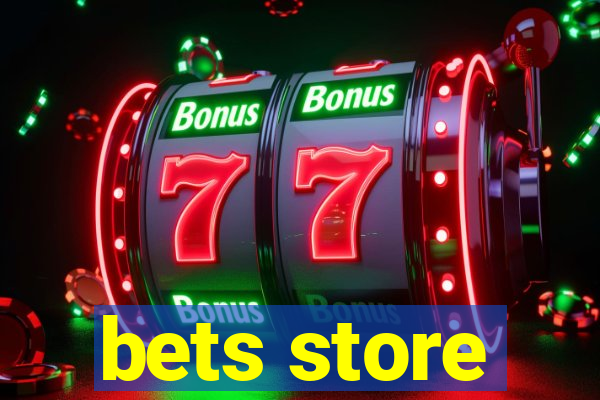 bets store