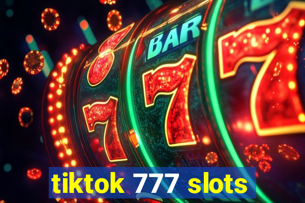 tiktok 777 slots