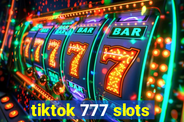 tiktok 777 slots