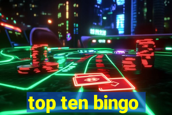 top ten bingo