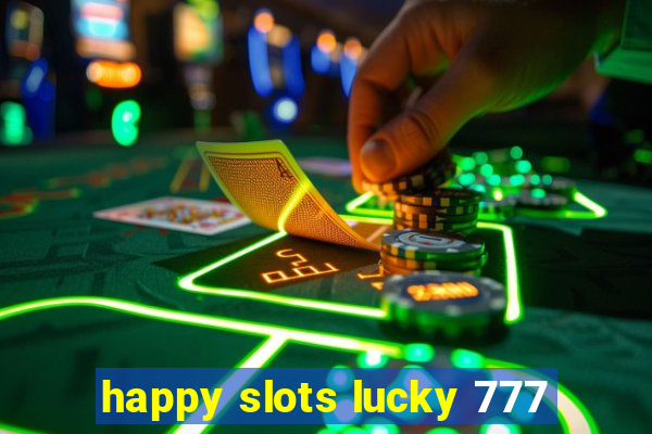 happy slots lucky 777