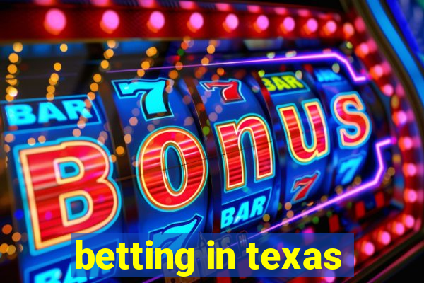 betting in texas