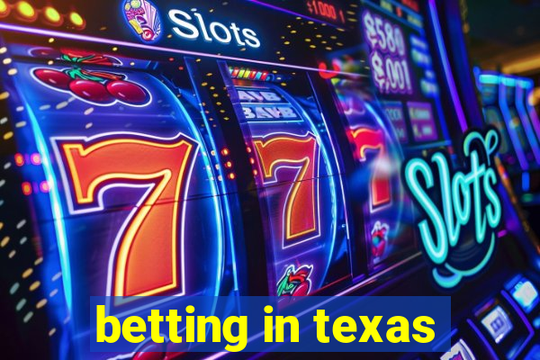 betting in texas