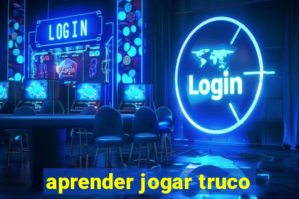 aprender jogar truco