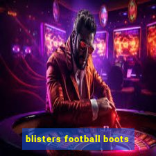 blisters football boots