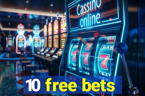 10 free bets