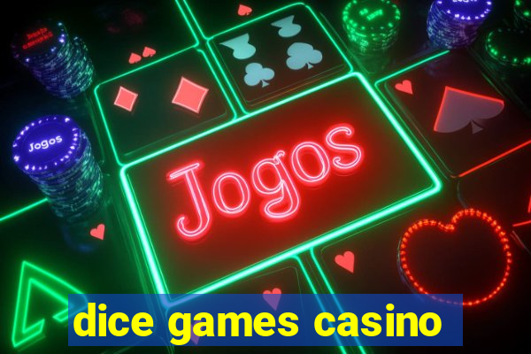 dice games casino