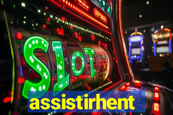 assistirhent