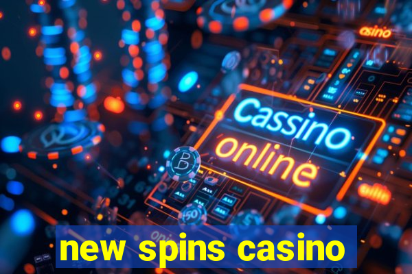 new spins casino