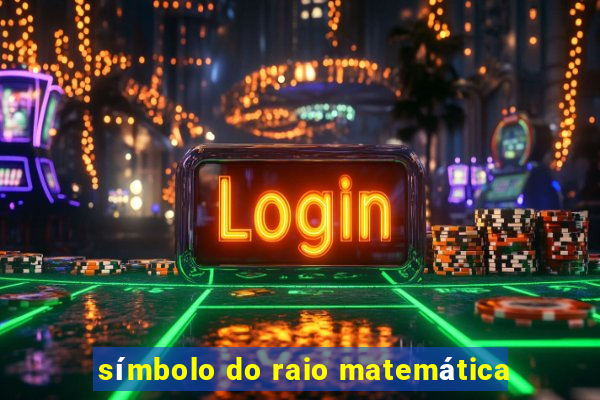 símbolo do raio matemática