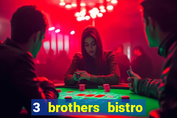 3 brothers bistro and casino