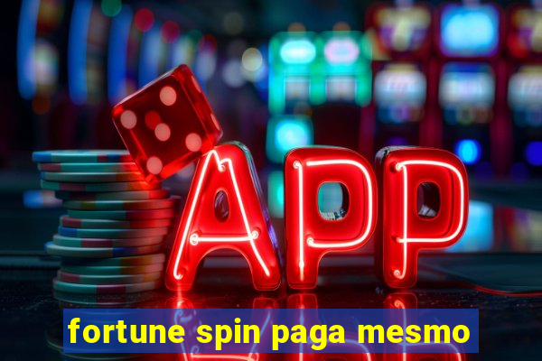 fortune spin paga mesmo