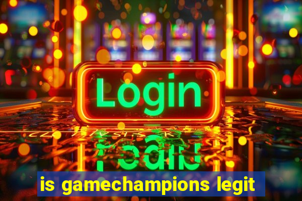 is gamechampions legit