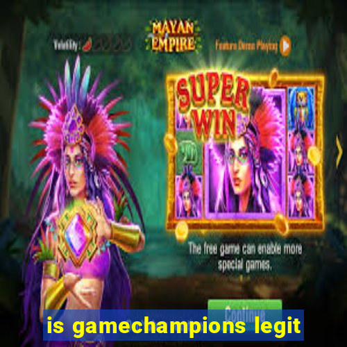 is gamechampions legit